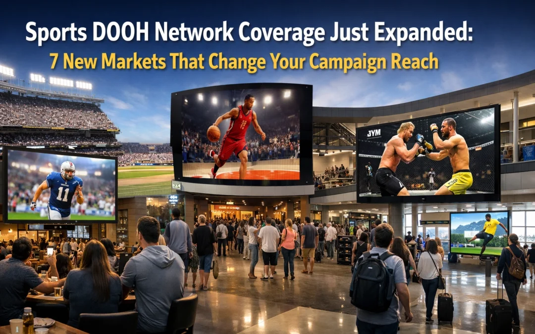Sports DOOH Network Coverage Just Expanded: 7 New Markets That Change Your Campaign Reach
