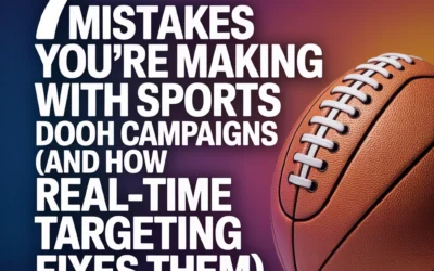 7 Mistakes You're Making with Sports DOOH Campaigns (and How Real-Time Targeting Fixes Them)