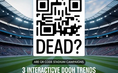 Are QR Code Stadium Campaigns Dead? 3 Interactive DOOH Trends Driving 200%+ Engagement