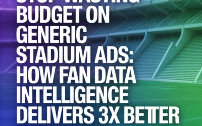Stop Wasting Budget on Generic Stadium Ads: How Fan Data Intelligence Delivers 3X Better Targeting