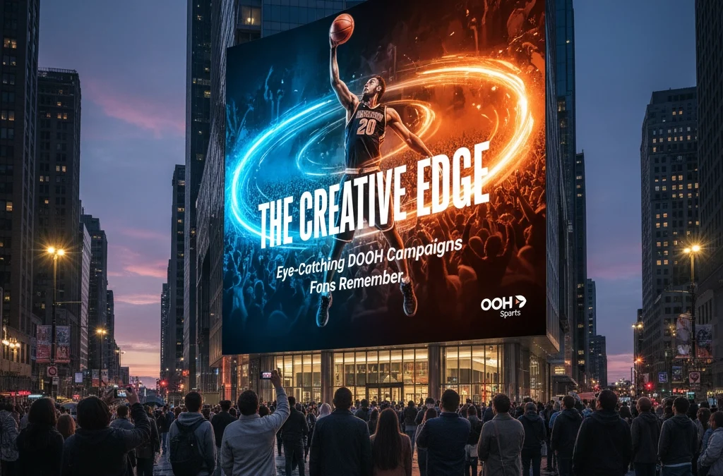 The Creative Edge: Eye-Catching DOOH Campaigns Fans Remember