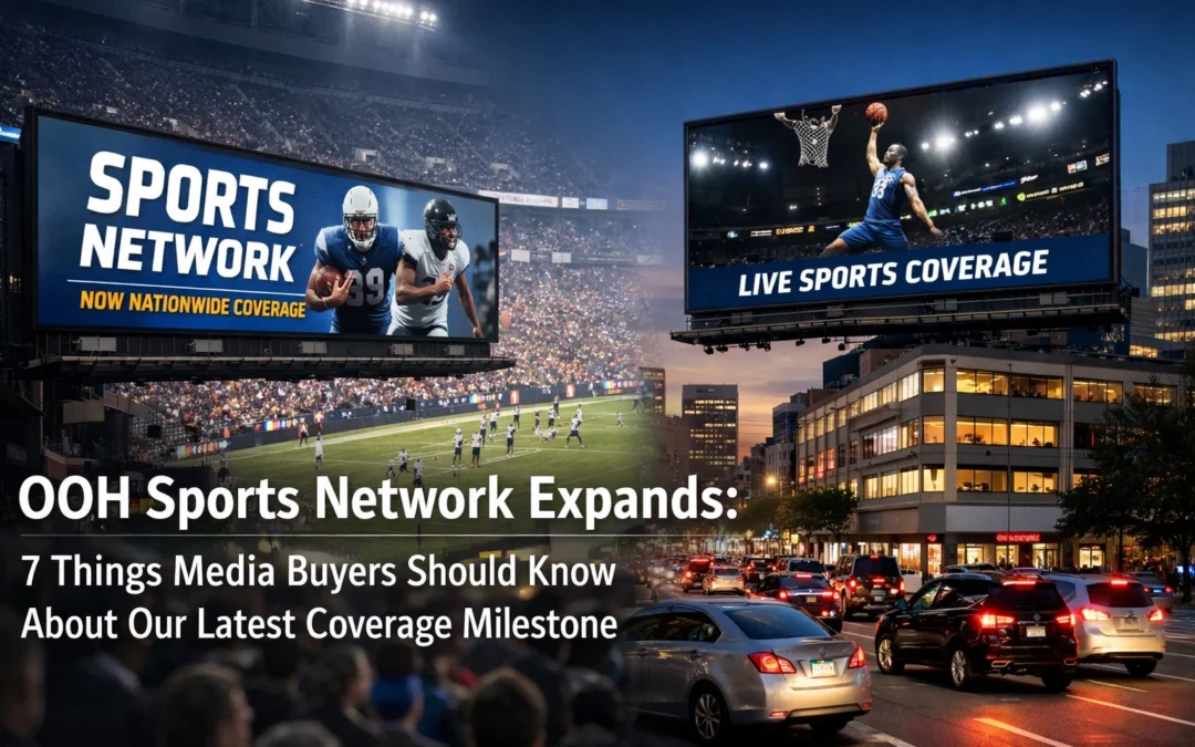 OOH Sports Network Expands: 7 Things Media Buyers Should Know About Our Latest Coverage Milestone