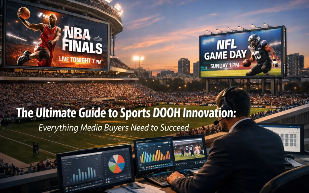 The Ultimate Guide to Sports DOOH Innovation: Everything Media Buyers Need to Succeed