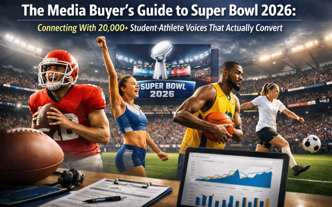 The Media Buyer's Guide to Super Bowl 2026: Connecting With 20,000+ Student-Athlete Voices That Actually Convert