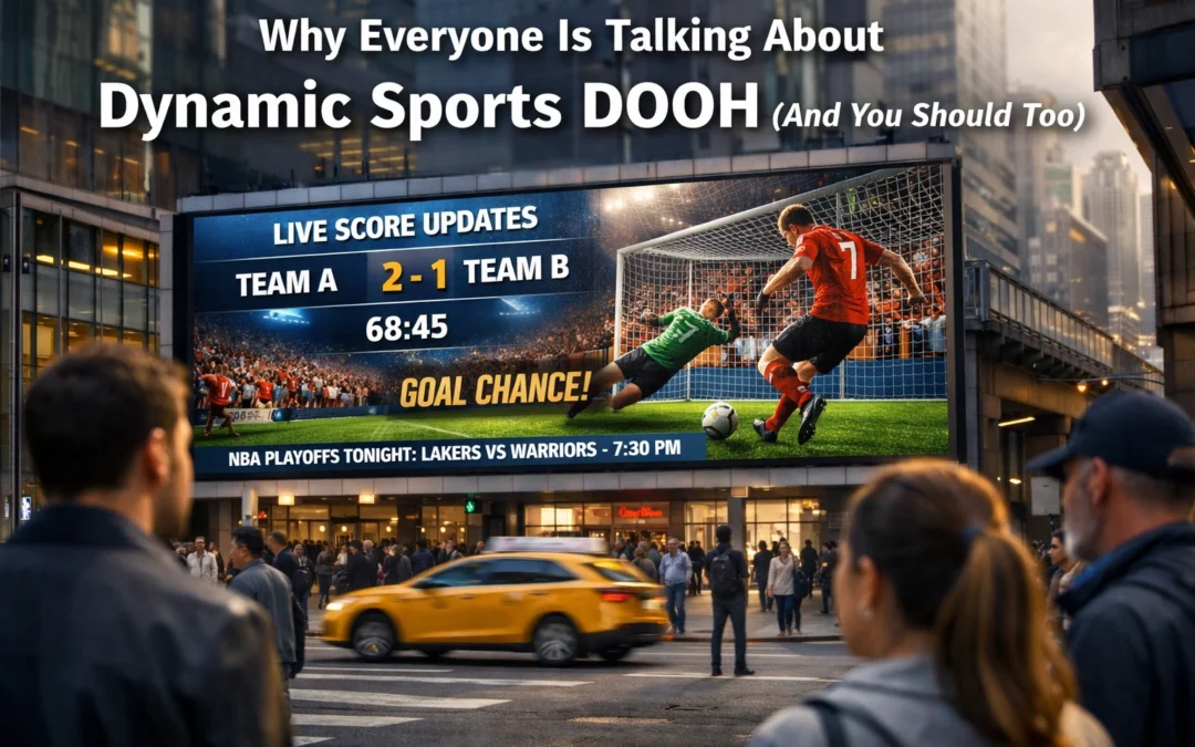 Why Everyone Is Talking About Dynamic Sports DOOH (And You Should Too)
