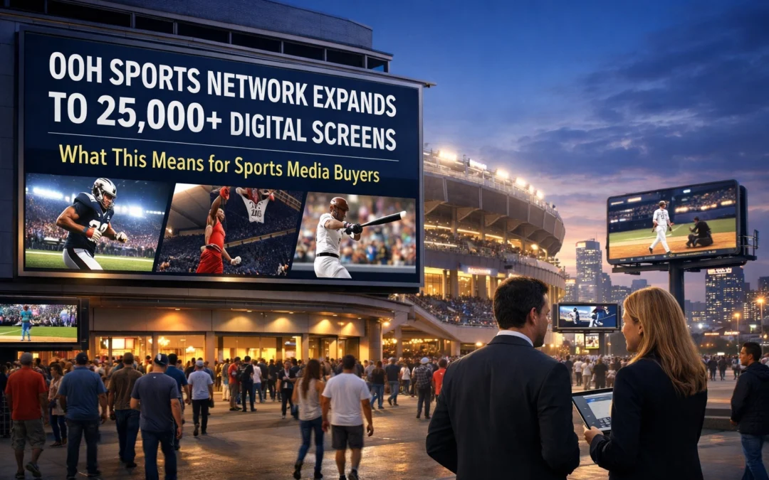 OOH Sports Network Expands to 25,000+ Digital Screens: What This Means for Sports Media Buyers