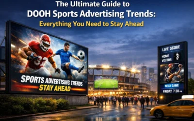 The Ultimate Guide to DOOH Sports Advertising Trends: Everything You Need to Stay Ahead