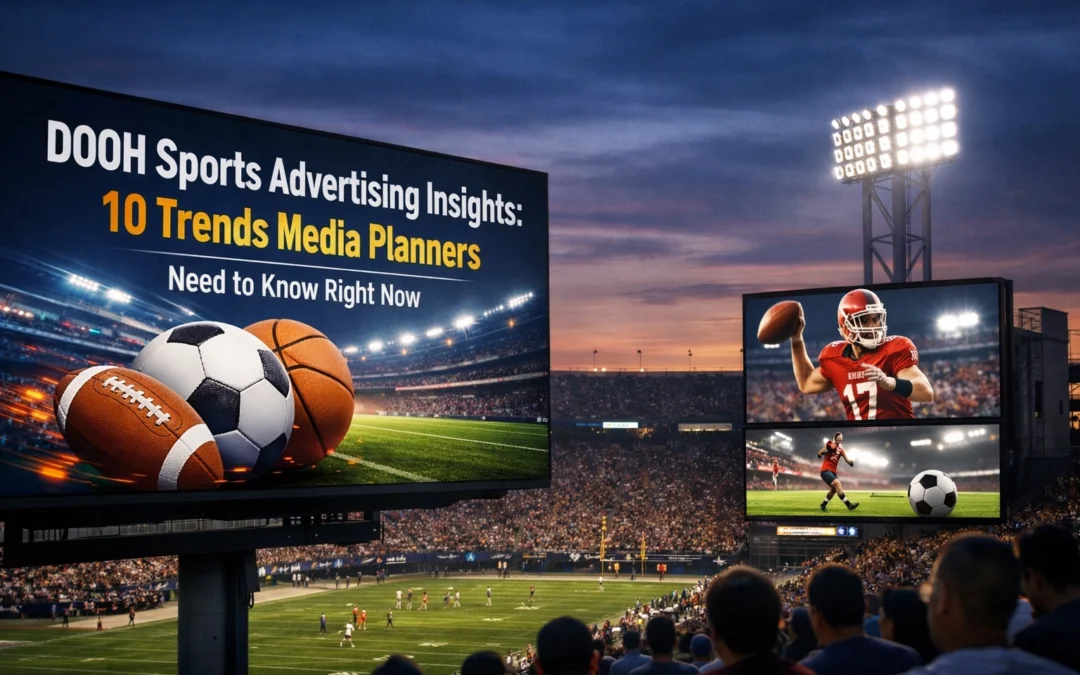 DOOH Sports Advertising Insights: 10 Trends Media Planners Need to Know Right Now
