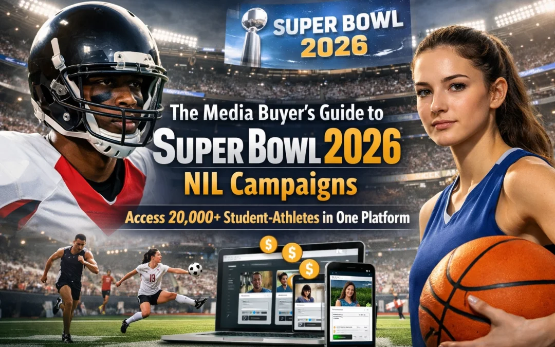The Media Buyer's Guide to Super Bowl 2026 NIL Campaigns: Access 20,000+ Student-Athletes in One Platform