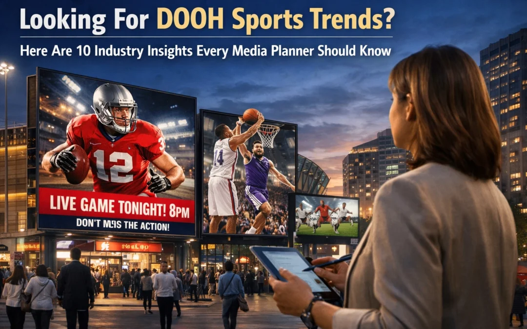 Looking For DOOH Sports Trends? Here Are 10 Industry Insights Every Media Planner Should Know