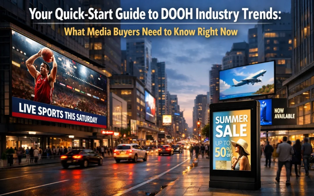 Your Quick-Start Guide to DOOH Industry Trends: What Media Buyers Need to Know Right Now