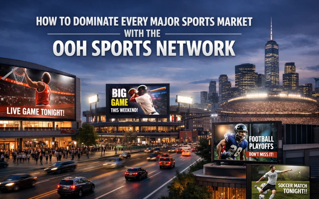 How to Dominate Every Major Sports Market with the OOH Sports Network