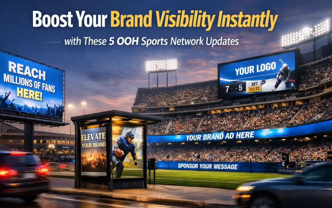 Boost Your Brand Visibility Instantly with These 5 OOH Sports Network Updates