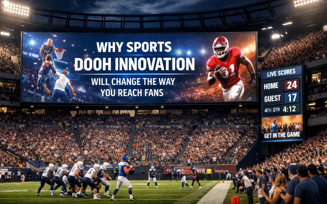Why Sports DOOH Innovation Will Change the Way You Reach Fans