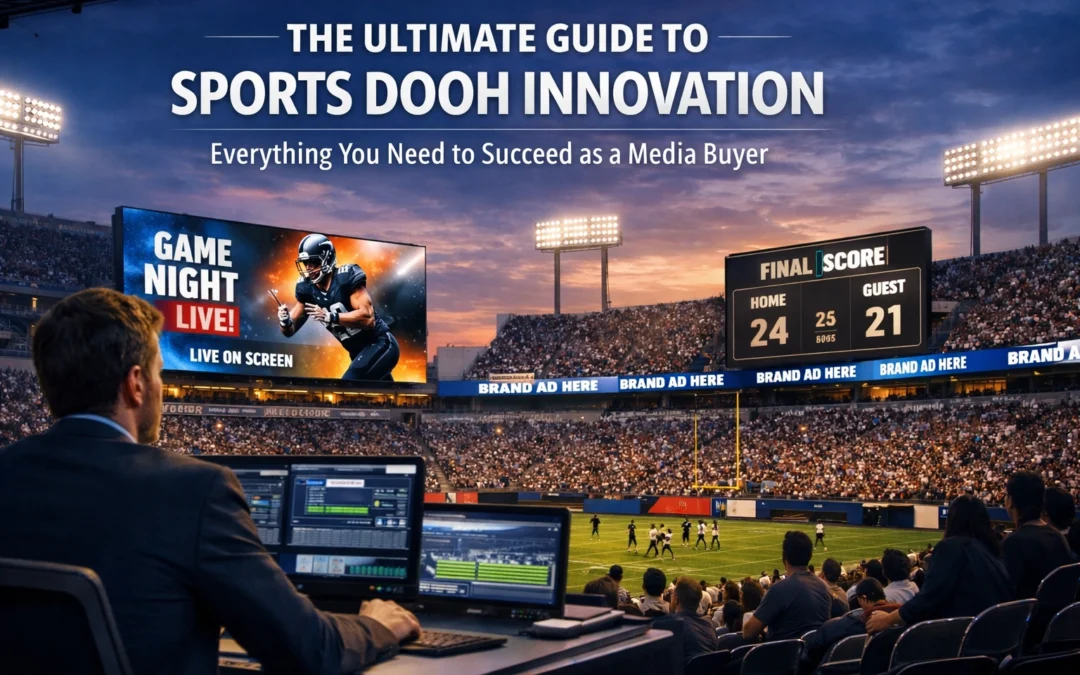 The Ultimate Guide to Sports DOOH Innovation: Everything You Need to Succeed as a Media Buyer