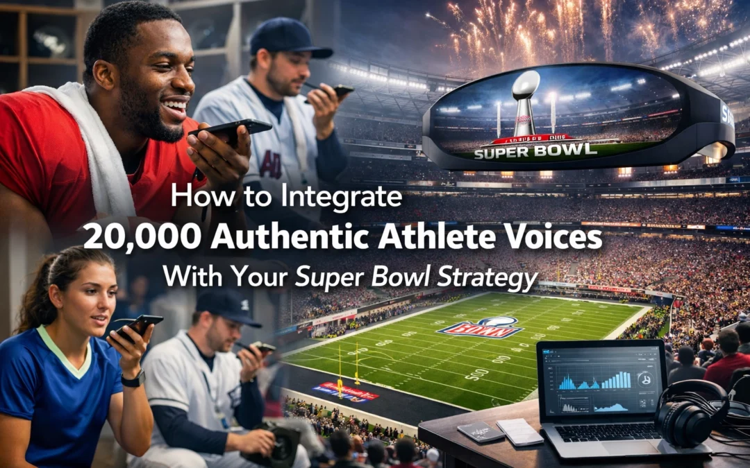 How to Integrate 20,000 Authentic Athlete Voices With Your Super Bowl Strategy