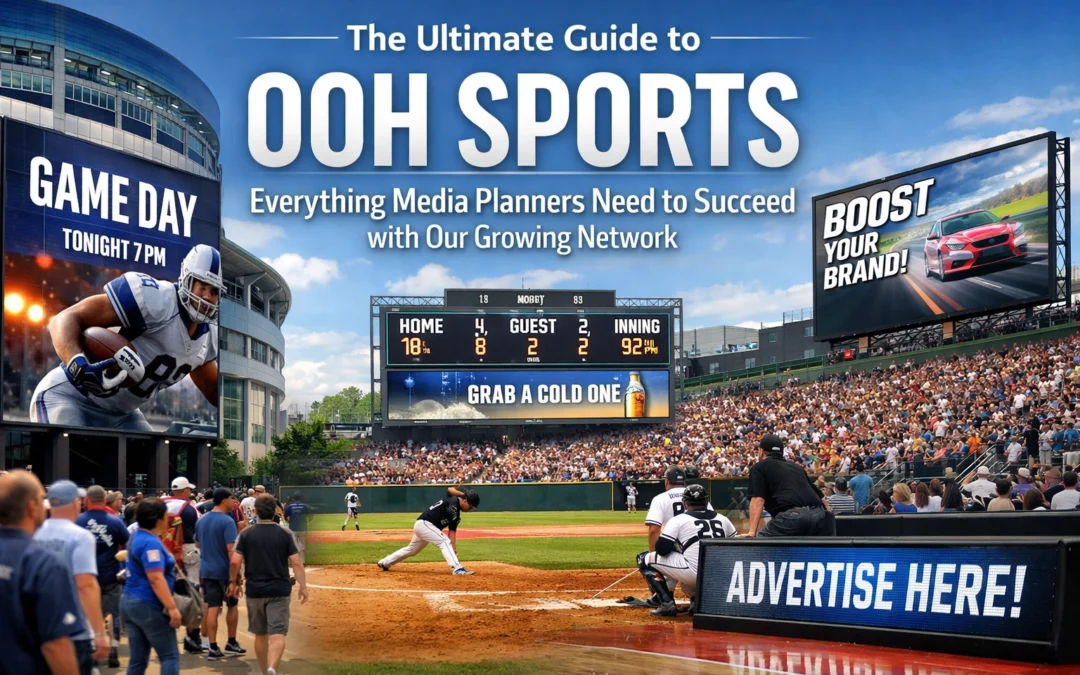 The Ultimate Guide to OOH Sports: Everything Media Planners Need to Succeed with Our Growing Network