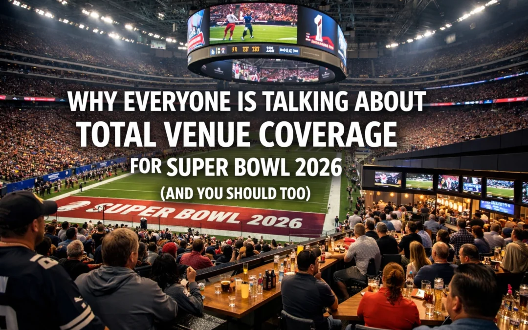 Why Everyone Is Talking About Total Venue Coverage for Super Bowl 2026 (And You Should Too)