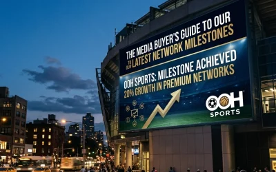The Media Buyer’s Guide to Our Latest Network Milestones at OOH Sports
