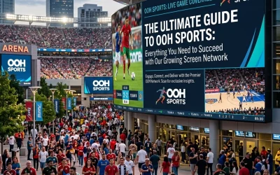 The Ultimate Guide to OOH Sports: Everything You Need to Succeed with Our Growing Screen Network