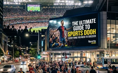 The Ultimate Guide to Sports DOOH: Everything You Need to Succeed